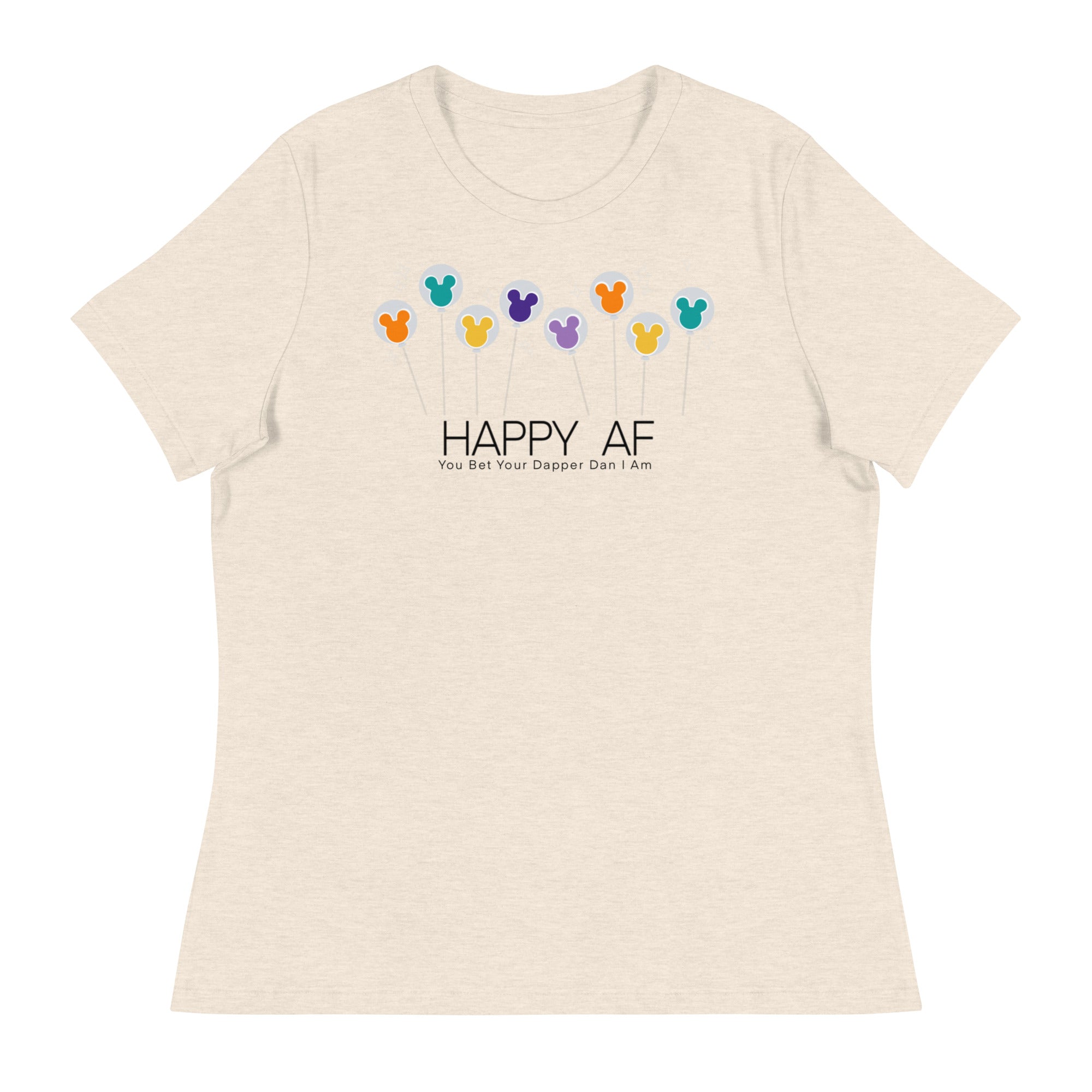 Happy AF, You Bet Your Dapper Dan I Am | Comfy, Relaxed Tee