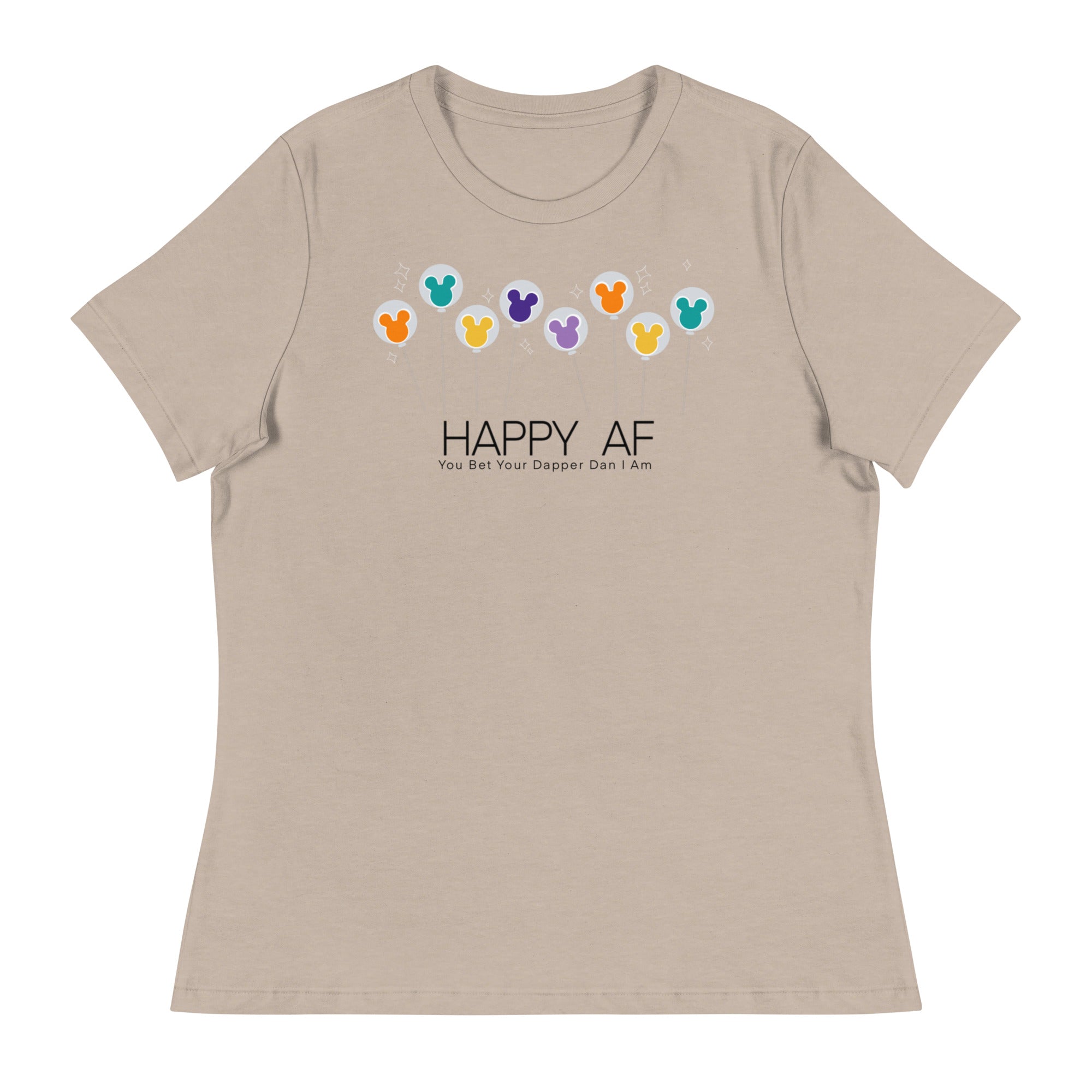 Happy AF, You Bet Your Dapper Dan I Am | Comfy, Relaxed Tee