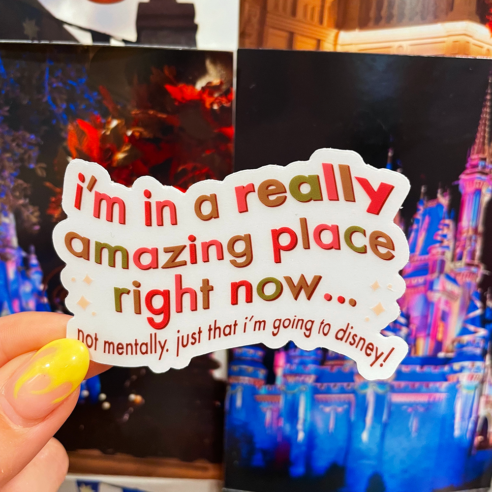 I'm in an Amazing Place Right Now (Version 1) | Magically-Themed Vinyl Sticker