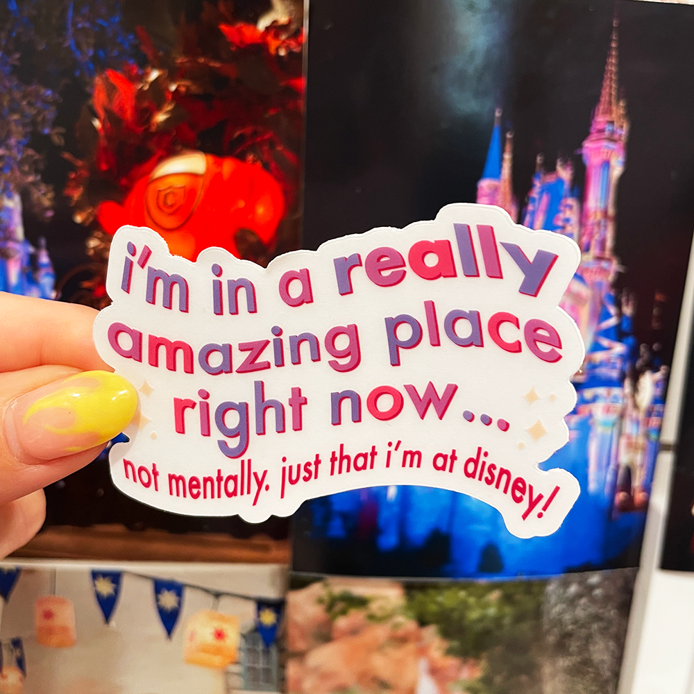 I'm in an Amazing Place Right Now (Version 2) | Magically-Themed Vinyl Sticker