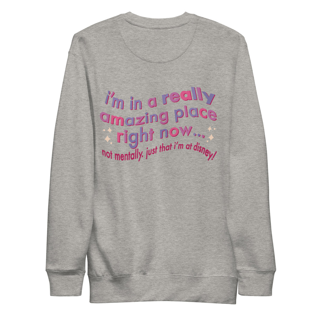I'm in an Amazing Place V1 | Comfy, Relaxed Sweatshirt | Printed on BACK