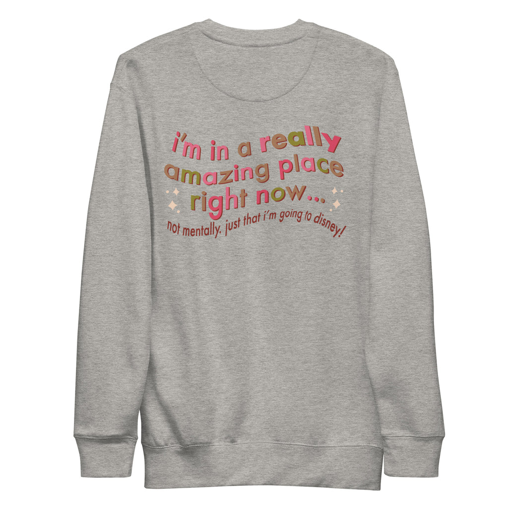 I'm in an Amazing Place V2 | Comfy, Relaxed Sweatshirt | Printed on BACK