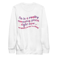 Load image into Gallery viewer, I&#39;m in an Amazing Place V1 | Comfy, Relaxed Sweatshirt | Printed on BACK
