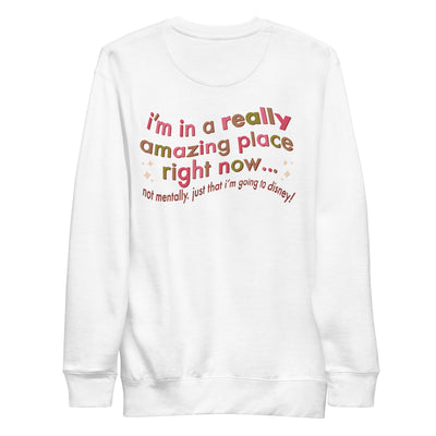 I'm in an Amazing Place V2 | Comfy, Relaxed Sweatshirt | Printed on BACK